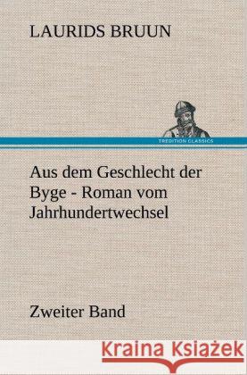 Aus dem Geschlecht der Byge - Zweiter Band Bruun, Laurids 9783847244738