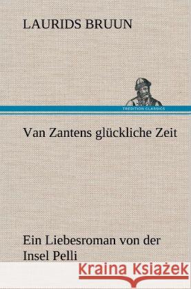 Van Zantens glückliche Zeit Bruun, Laurids 9783847244790