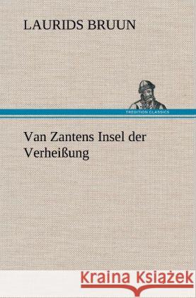 Van Zantens Insel der Verheißung Bruun, Laurids 9783847244806