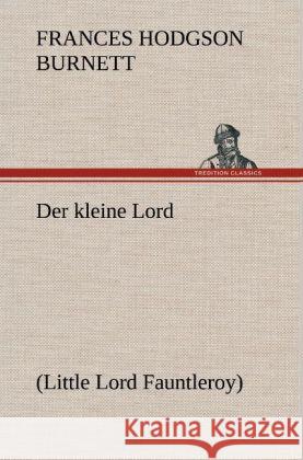 Der kleine Lord Burnett, Frances Hodgson 9783847245056 TREDITION CLASSICS