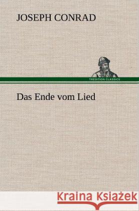 Das Ende vom Lied Conrad, Joseph 9783847245469 TREDITION CLASSICS