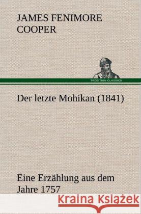 Der letzte Mohikan (1841) Cooper, James Fenimore 9783847245599