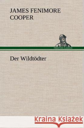 Der Wildtödter Cooper, James Fenimore 9783847245605