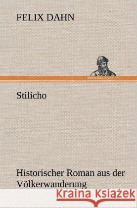 Stilicho Dahn, Felix 9783847245889 TREDITION CLASSICS