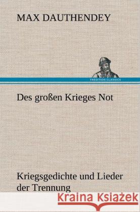 Des großen Krieges Not Dauthendey, Max 9783847246145 TREDITION CLASSICS