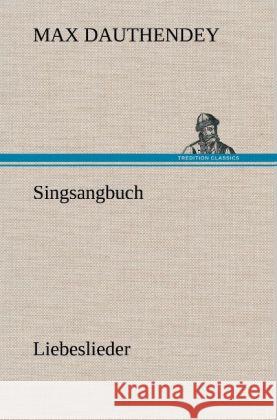 Singsangbuch Dauthendey, Max 9783847246220 TREDITION CLASSICS