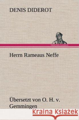 Herrn Rameaus Neffe. Übersetzt von O. H. v. Gemmingen Diderot, Denis 9783847246534