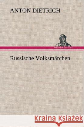 Russische Volksmärchen Dietrich, Anton 9783847246565