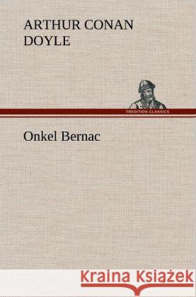 Onkel Bernac Doyle, Arthur Conan 9783847246756