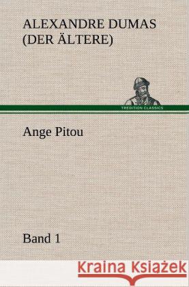 Ange Pitou, Band 1 Dumas, Alexandre, der Ältere 9783847246817 TREDITION CLASSICS