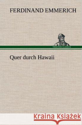 Quer durch Hawaii Emmerich, Ferdinand 9783847247364