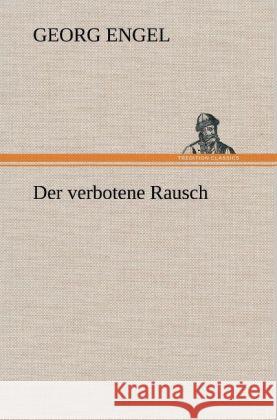 Der verbotene Rausch Engel, Georg 9783847247418