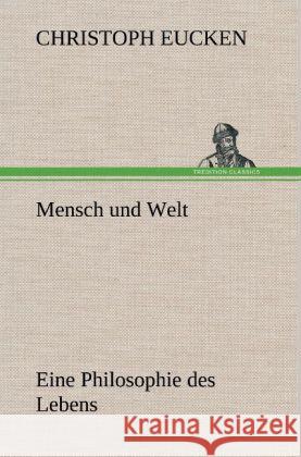 Mensch und Welt Eucken, Christoph 9783847247890