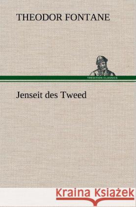 Jenseit des Tweed Fontane, Theodor 9783847248651 TREDITION CLASSICS