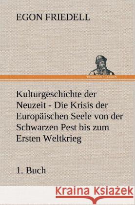 Kulturgeschichte der Neuzeit - 1. Buch Friedell, Egon 9783847249207