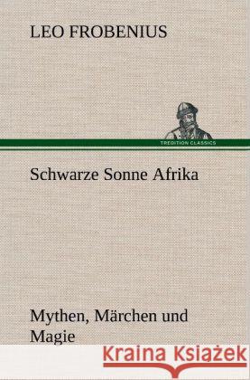 Schwarze Sonne Afrika Frobenius, Leo 9783847249276 TREDITION CLASSICS
