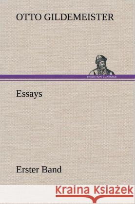 Essays - Erster Band Gildemeister, Otto 9783847249672