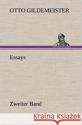 Essays - Zweiter Band Gildemeister, Otto 9783847249689