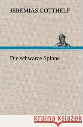 Die schwarze Spinne Gotthelf, Jeremias 9783847250036