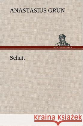 Schutt Grün, Anastasius 9783847250487