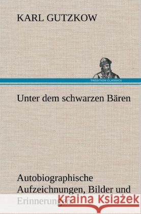 Unter dem schwarzen Bären Gutzkow, Karl 9783847250715