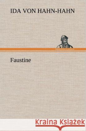 Faustine Hahn-Hahn, Ida Gräfin von 9783847250913