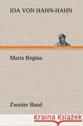 Maria Regina - Zweiter Band Hahn-Hahn, Ida Gräfin von 9783847250937