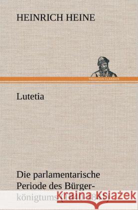 Lutetia Heine, Heinrich 9783847251576 TREDITION CLASSICS