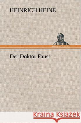 Der Doktor Faust Heine, Heinrich 9783847251675 TREDITION CLASSICS