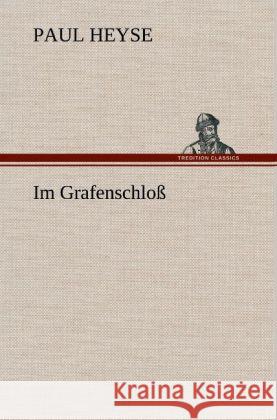 Im Grafenschloß Heyse, Paul 9783847252061 TREDITION CLASSICS