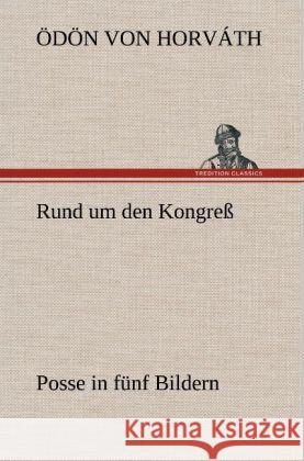 Rund um den Kongreß Horváth, Ödön von 9783847252580 TREDITION CLASSICS