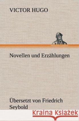 Novellen und Erzählungen Hugo, Victor 9783847252665 TREDITION CLASSICS