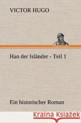 Han der Isländer - Teil 1 Hugo, Victor 9783847252672 TREDITION CLASSICS