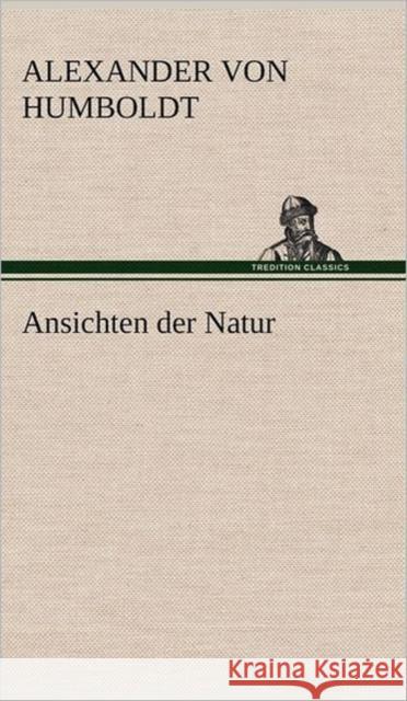 Ansichten der Natur Humboldt, Alexander von 9783847252726