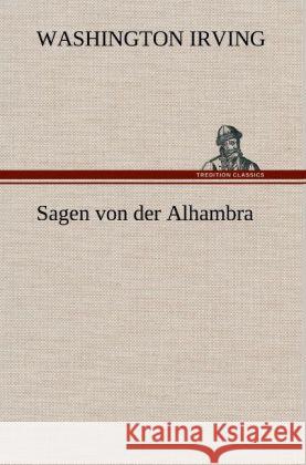 Sagen von der Alhambra Irving, Washington 9783847252924 TREDITION CLASSICS