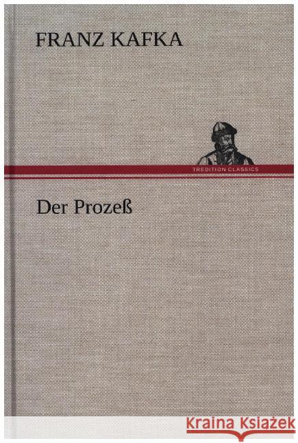 Der Prozeß Kafka, Franz 9783847253242 TREDITION CLASSICS