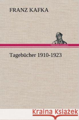 Tagebücher 1910-1923 Kafka, Franz 9783847253273 TREDITION CLASSICS