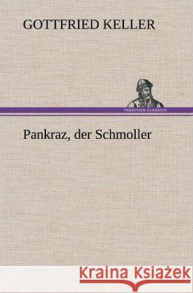 Pankraz, der Schmoller Keller, Gottfried 9783847253525 TREDITION CLASSICS