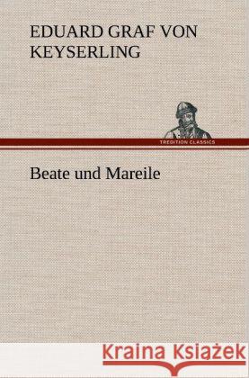 Beate und Mareile Keyserling, Eduard von 9783847253631