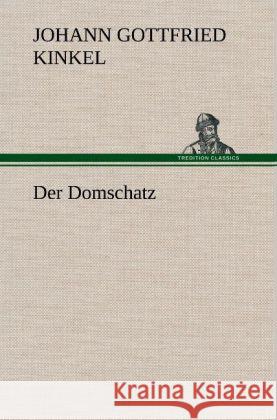 Der Domschatz Kinkel, Johann Gottfried 9783847253761