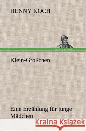 Klein-Großchen Koch, Henny 9783847254034