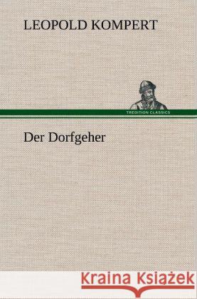 Der Dorfgeher Kompert, Leopold 9783847254171 TREDITION CLASSICS