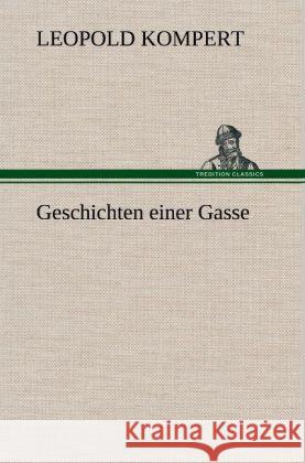 Geschichten einer Gasse Kompert, Leopold 9783847254195 TREDITION CLASSICS