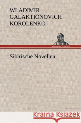 Sibirische Novellen Korolenko, Wladimir Galaktionovich 9783847254287