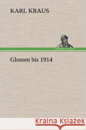 Glossen bis 1914 Kraus, Karl 9783847254348