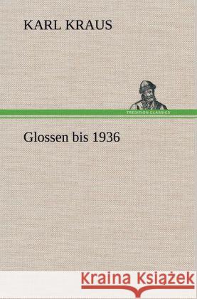 Glossen bis 1936 Kraus, Karl 9783847254362