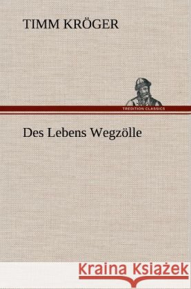 Des Lebens Wegzölle Kröger, Timm 9783847254447