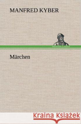 Märchen Kyber, Manfred 9783847254676 TREDITION CLASSICS