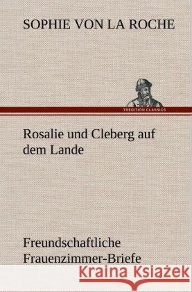 Rosalie und Cleberg auf dem Lande Roche, Sophie von La 9783847254706