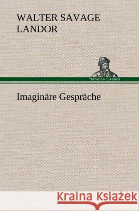 Imaginäre Gespräche Landor, Walter Savage 9783847254768
